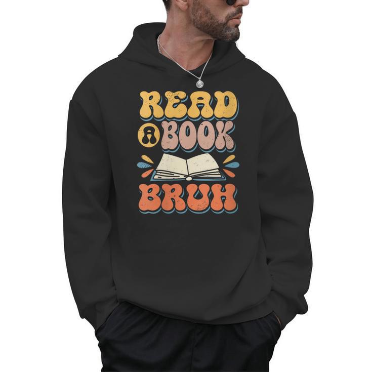Teacher Book Lover Quote Read A Book Bruh Teaching Men Hoodie