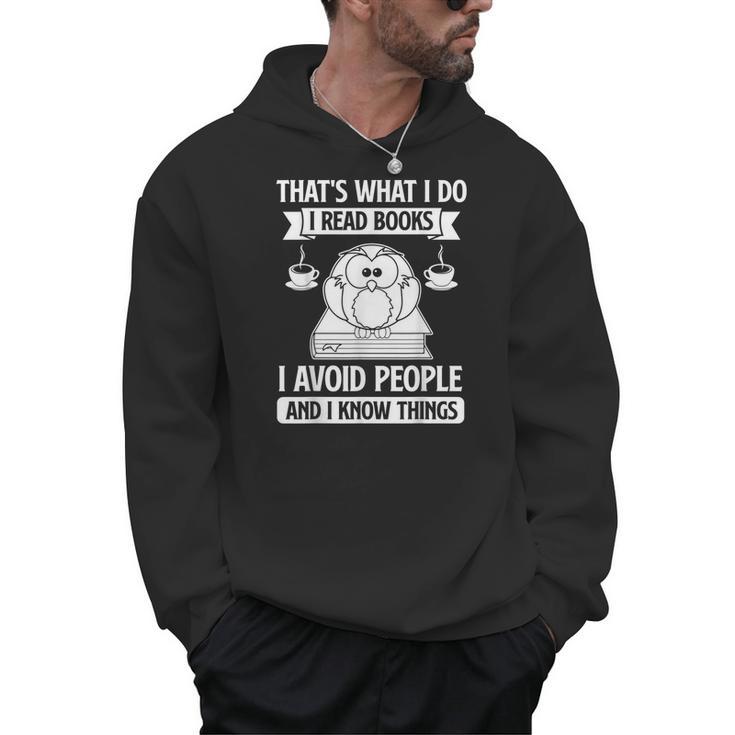 That's What I Do Read Books I Avoid People And I Know Things Men Hoodie