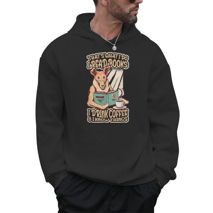 That's What I Do I Read Books I Drink Coffee & I Know Things Men Hoodie That's What I Do I Read Books I Drink Coffee & I Know Things Men Hoodie