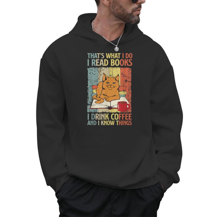 That's What I Do Read Books I Drink Coffee And I Know Things Men Hoodie