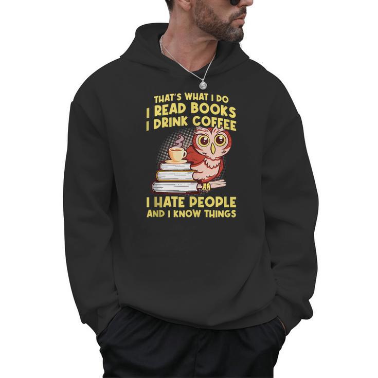 Thats What I Do I Read Books I Drink Coffee Lovers Men Hoodie
