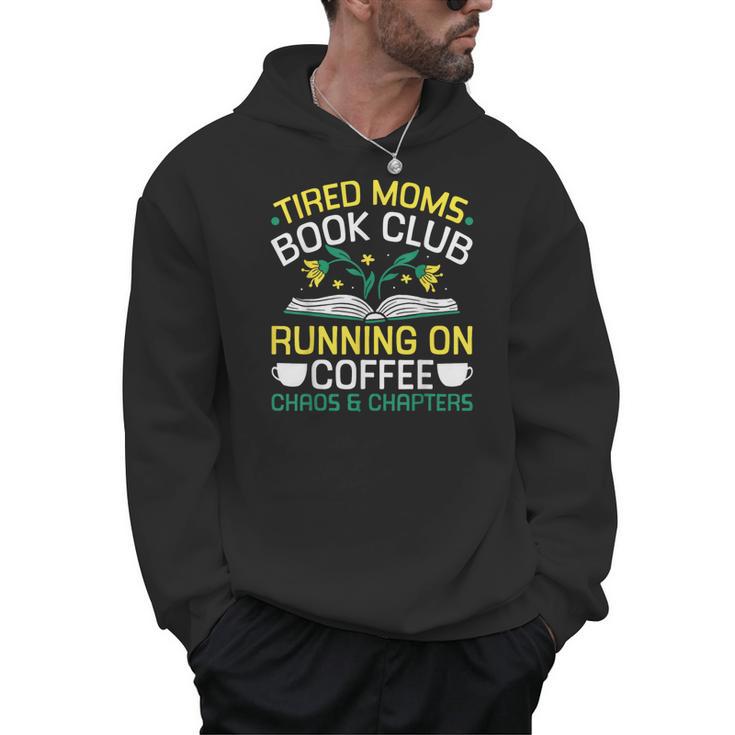 Tired Moms Book Club Coffee Chaos Chapters Men Hoodie