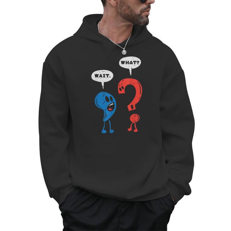 Wait What Comma Question Mark Reading Book Lover Teacher Men Hoodie