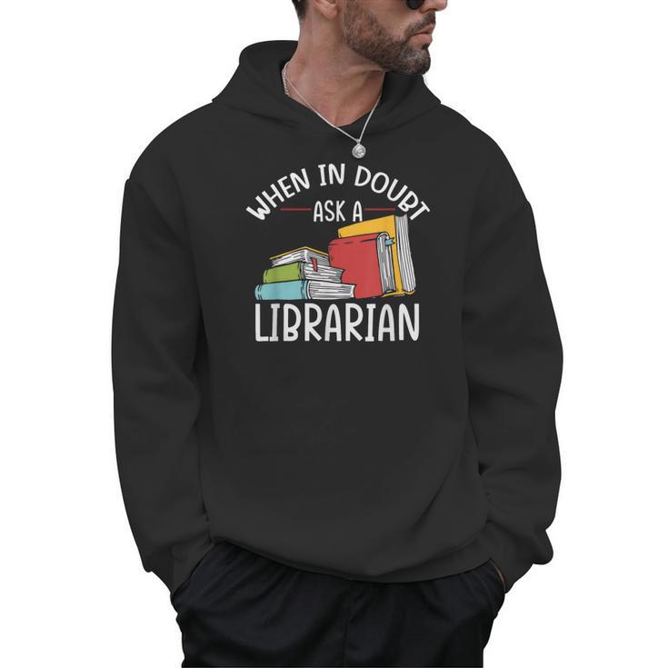 When In Doubt Ask Librarian Books Reading Librarian Men Hoodie