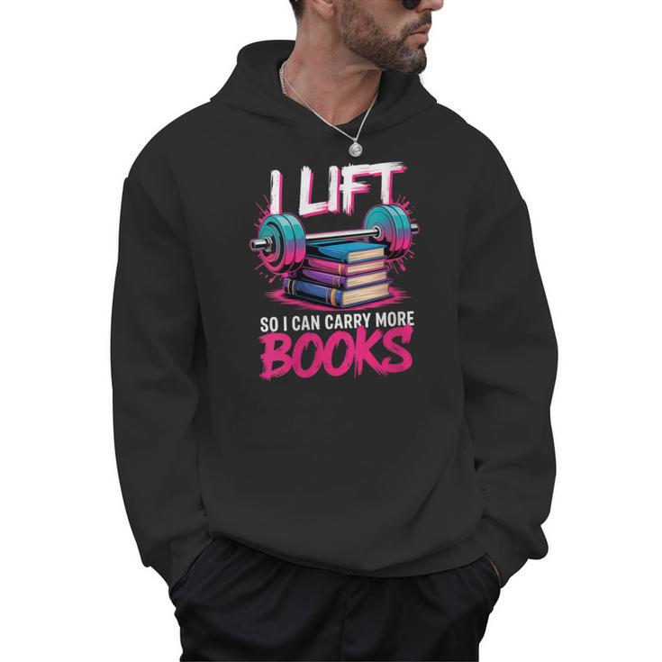 Women's I Lift So I Can Carry More Books Reader Gym Book Lover Men Hoodie