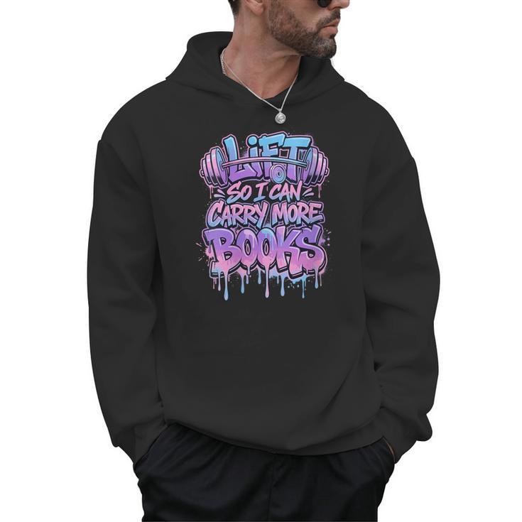 Women's Lift So I Can Carry More Books Reader Workout Men Hoodie