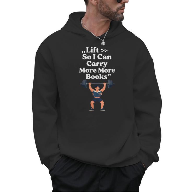 Women's Lift So I Can Carry More Books Reading Workout Men Hoodie
