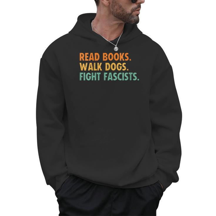 Women's Read Books Walk Dogs Fight Fascists Men Hoodie