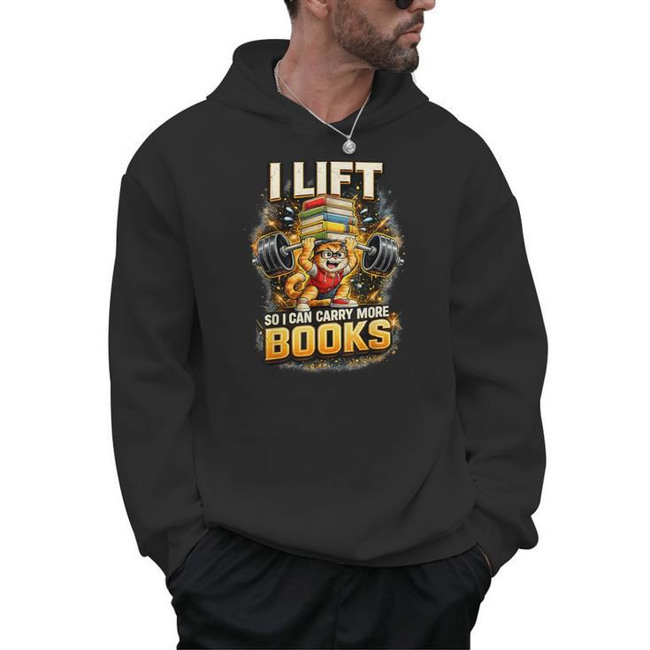 Workout I Lift So I Can Carry More Books Humor Men Hoodie