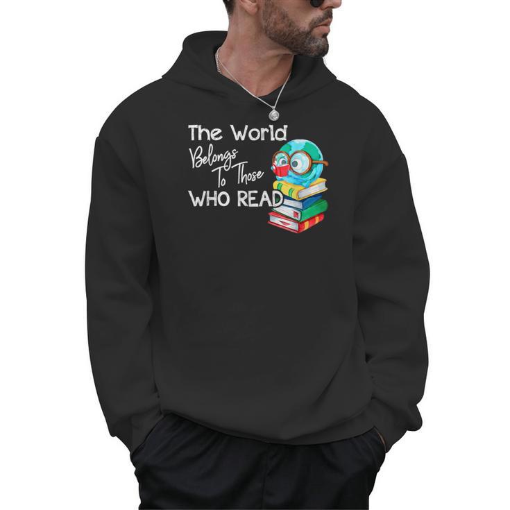 World Belongs To Those Who Read Book Reading Lovers Bookish Men Hoodie