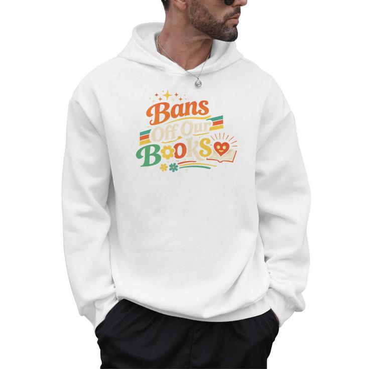Bans Off Our Books Bookaholic Banned Book Lovers Readers Men Hoodie