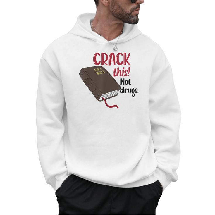 Christian Quote Holy Bible Crack This Book Not Drugs Men Hoodie