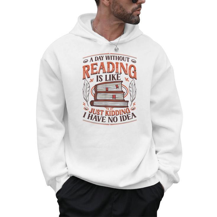 A Day Without Reading Book Nerd Librarian Men Hoodie