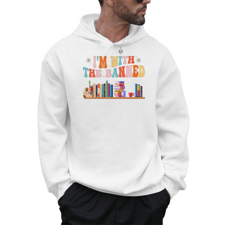 I'm With The Banned Book Readers I Read Banned Books Men Hoodie