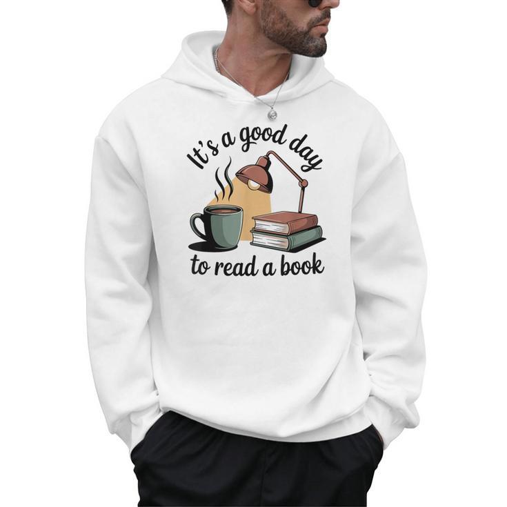 It's A Good Day To Read A Book Men Hoodie