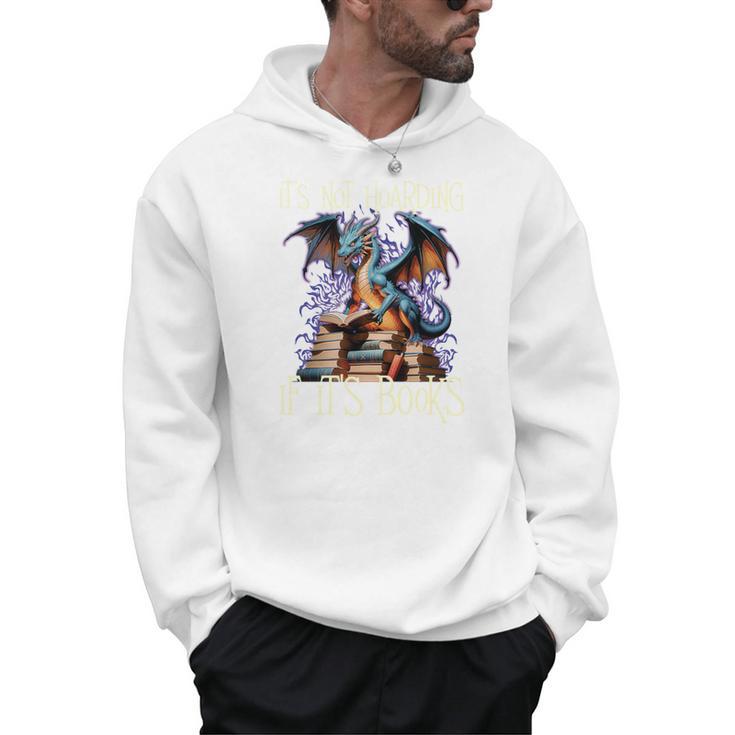 It's Not Hoarding If It's Books Reading Bookworm Reader Men Hoodie