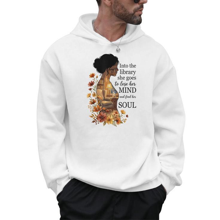 Into The Library She Goes Lose Her Mind Find Her Soul Book Men Hoodie