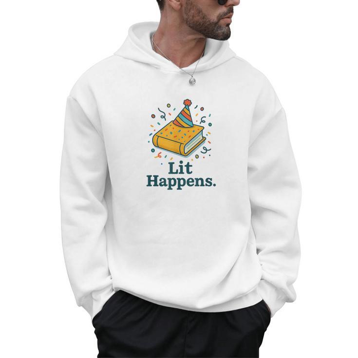 Lit Happens Book Party Hat Confetti Literary Pun Men Hoodie Lit Happens Book Party Hat Confetti Literary Pun Men Hoodie