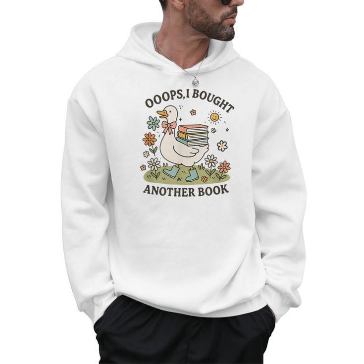Oops I Got Another Book Goose Reading Humor Men Hoodie