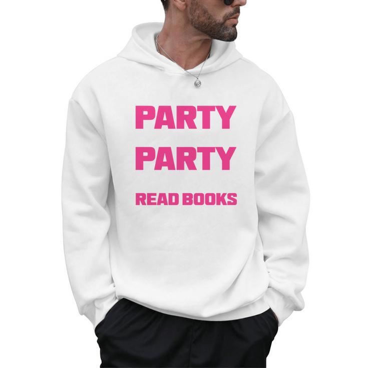 I Like To Party And By Party I Mean Read Books Book Reading Men Hoodie