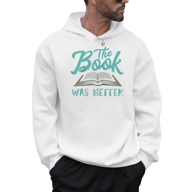 The Read Book Was Better Great Book Reader Lover Literary Raglan Baseball Tee Men Hoodie