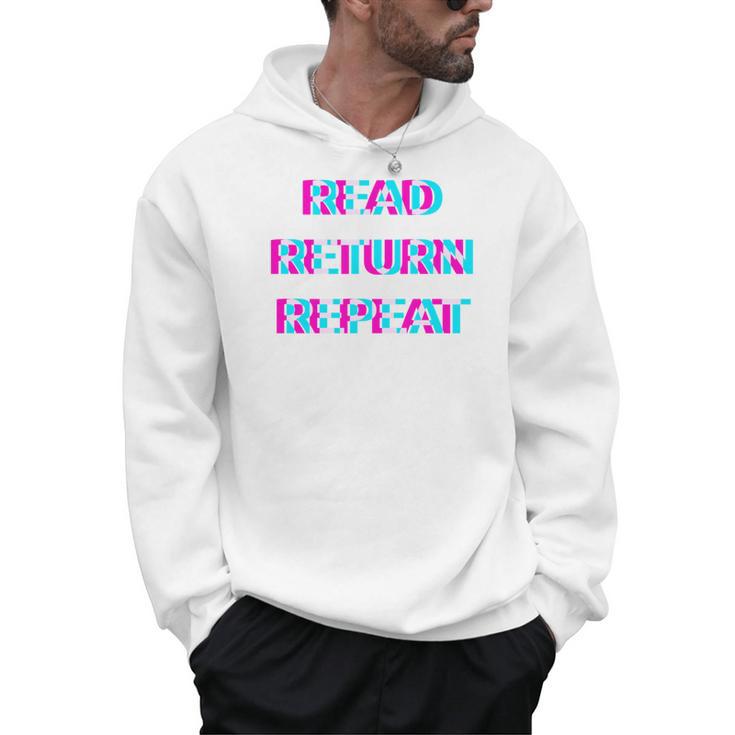 Read Return Repeat Bookworm Reading Teacher Librarian Book Men Hoodie