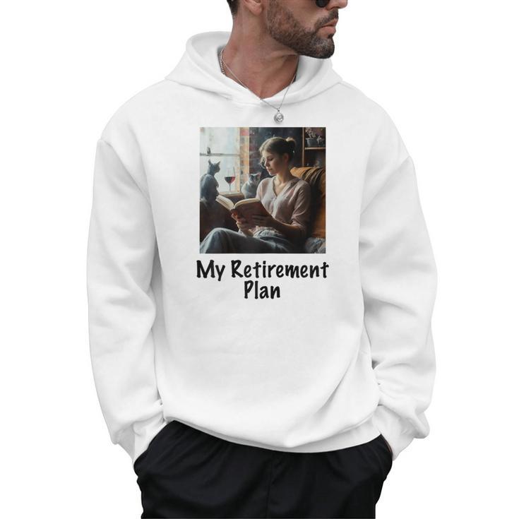 My Retirement Plan Cat Lover Wine Drinker Book Reader Men Hoodie