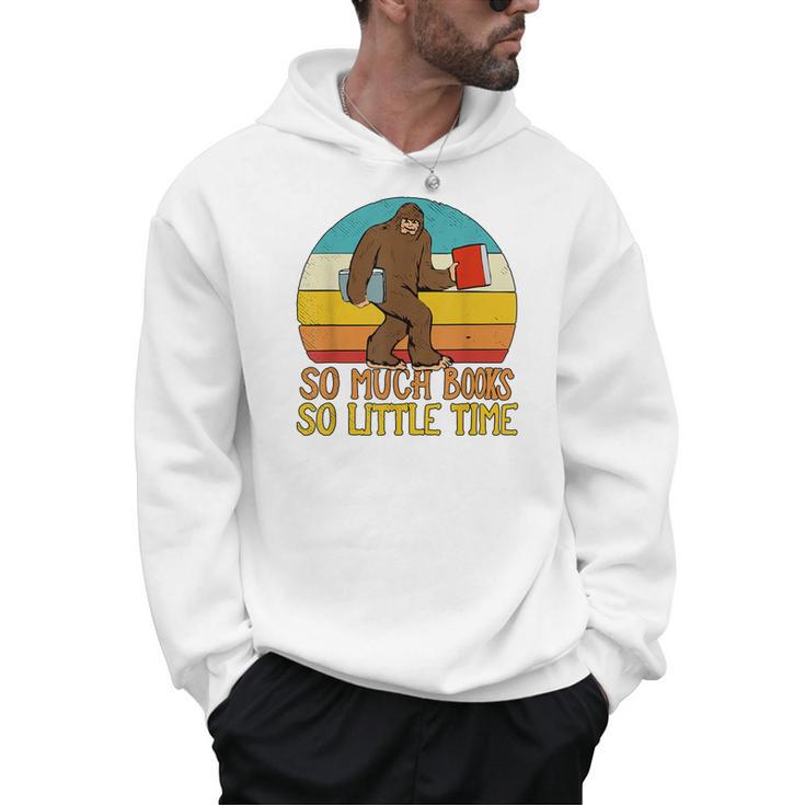 So Much Books So Little Time Reading Books Lover Bigfoot Men Hoodie