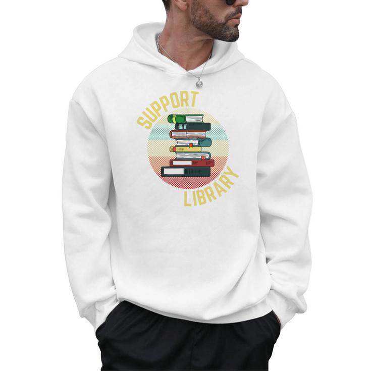 Support Your Local Library Retro Librarian Vintage Read Book Men Hoodie