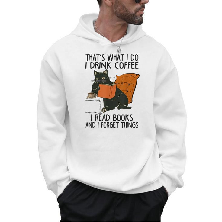 That's What I Do I Read Books I Drink Coffee I Know Things Men Hoodie