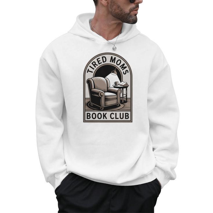 Tired Moms Book Club Men Hoodie
