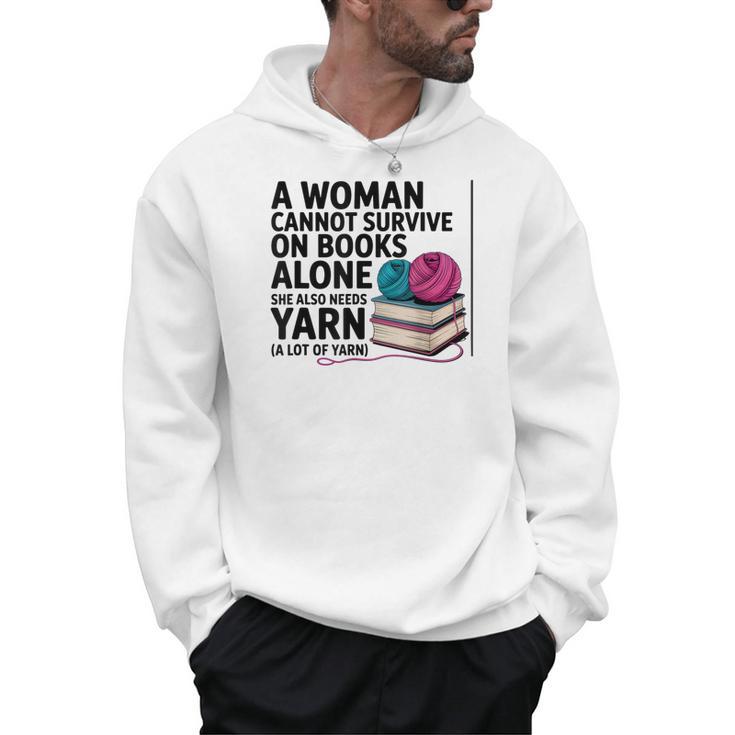 A Woman Cannot Survive On Books Alone She Also Needs Yarn Men Hoodie