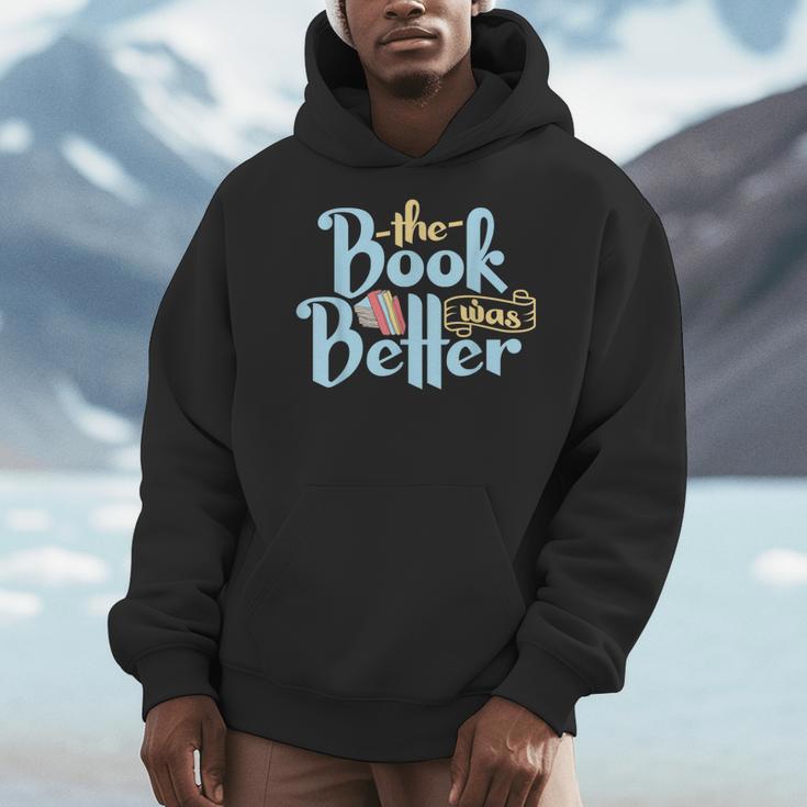 The Book Was Better Literature Reading Men Hoodie The Book Was Better Literature Reading Men Hoodie