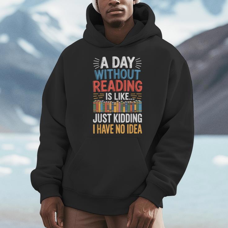 A Day Without Reading I Have No Idea Book Lovers Men Hoodie