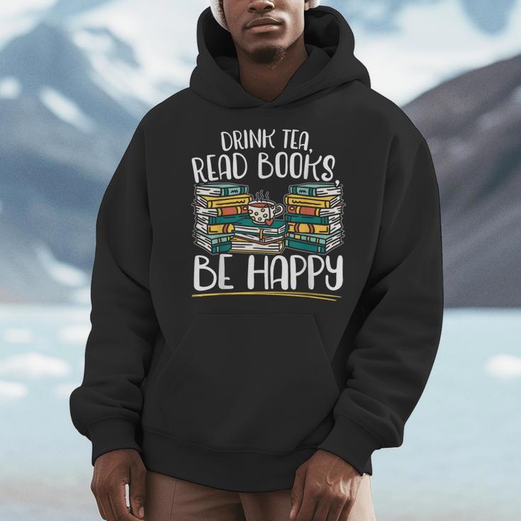 Drink Tea Read Books Be Happy Bibliophile Abibliophobia Men Hoodie Drink Tea Read Books Be Happy Bibliophile Abibliophobia Men Hoodie