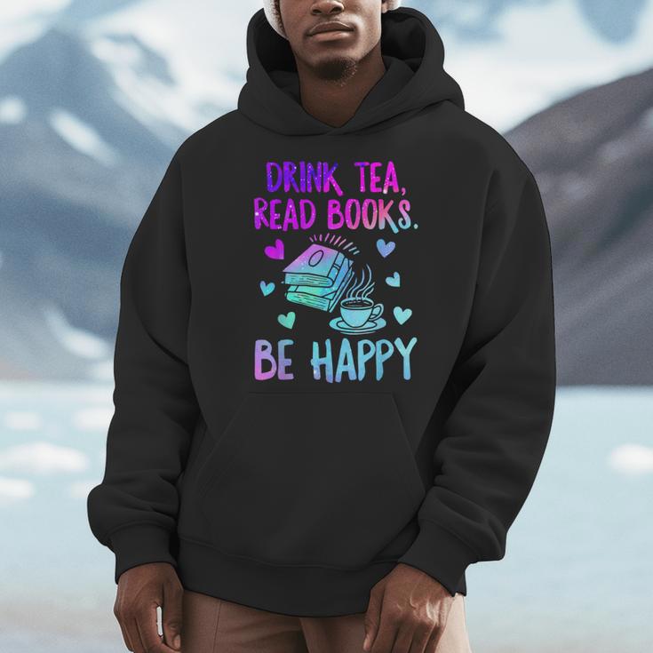 Drink Tea Read Books Be Happy Tea Lover Bookworm Librarian Men Hoodie Drink Tea Read Books Be Happy Tea Lover Bookworm Librarian Men Hoodie