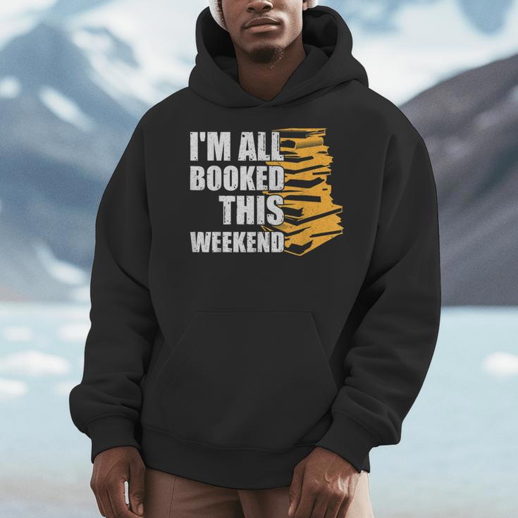I'm All Booked This Weekend Book Lovers Avid Readers Reading Men Hoodie