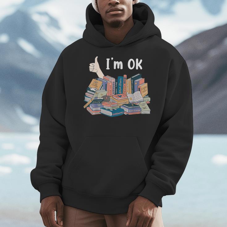I'm OK Books Pile Books Stack Bibliophile Bookisk Men Hoodie