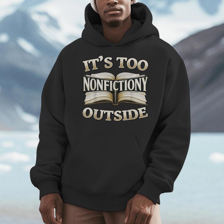 It’s Too Nonfictiony Outside Book Lover Quote Men Hoodie