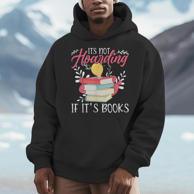 Its Not Hoarding If Its Books Hoarder Bookish Book Lovers Men Hoodie