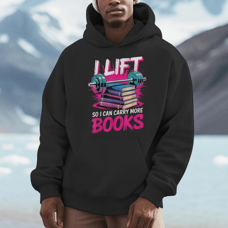 I Lift So I Can Carry More Books Bookworm Library Nerd Men Hoodie