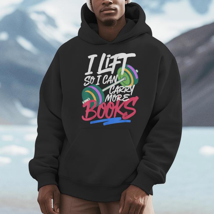 Lift So I Can Carry More Books Lovers Gym Reader Men Hoodie
