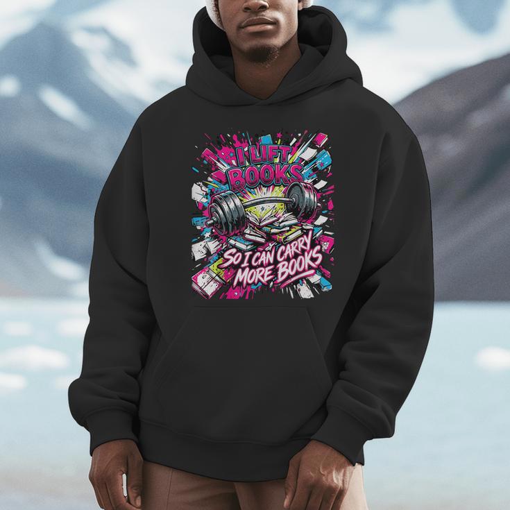 I Lift So I Can Carry More Books Reader Weightlifting Men Hoodie
