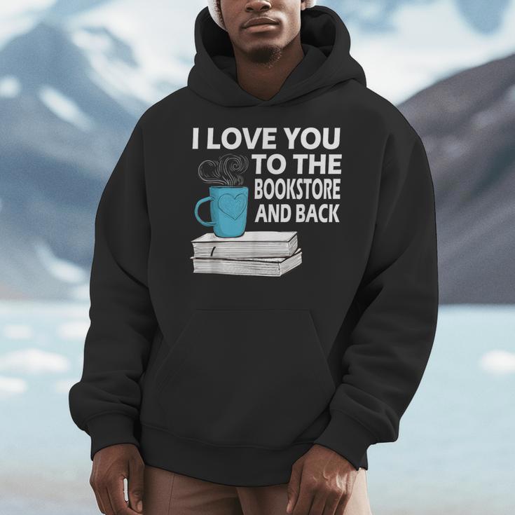 I Love You To The Bookstore And Back Book Readers T-Shirt Men Hoodie