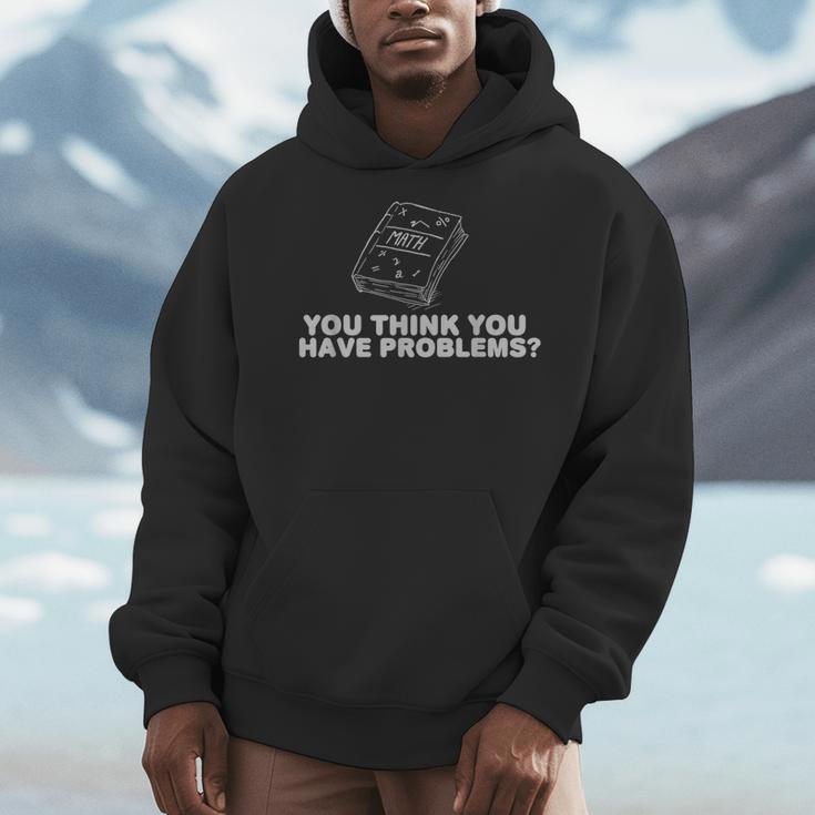Math Book You Think You Have Problems Men Hoodie