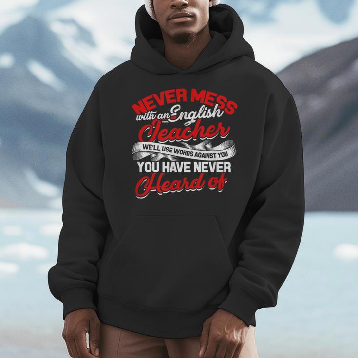 Never Mess With An English Teacher We'Ll Use Words Books Men Women Men Hoodie Never Mess With An English Teacher We'Ll Use Words Books Men Women Men Hoodie