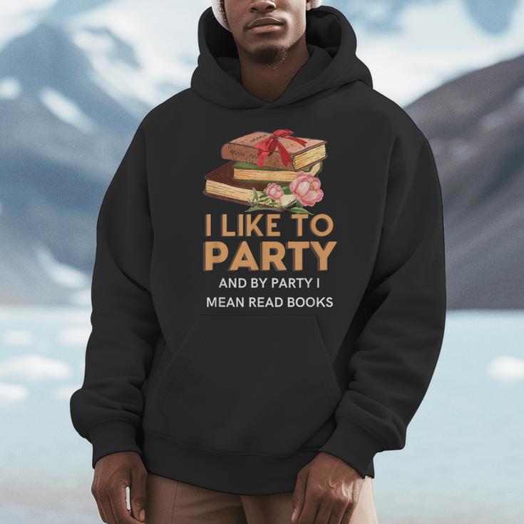 I Like To Party & By Party I Mean Read Books Reading Book Men Hoodie I Like To Party & By Party I Mean Read Books Reading Book Men Hoodie