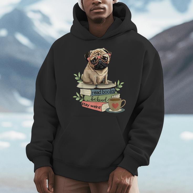 Pug Dog Reading Book Coffee Read Books Be Kind Stay Weird Men Hoodie