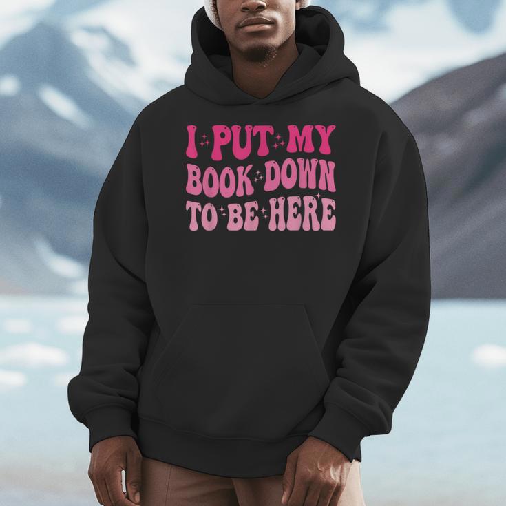 i Put My Book Down To Be Here Men Hoodie i Put My Book Down To Be Here Men Hoodie
