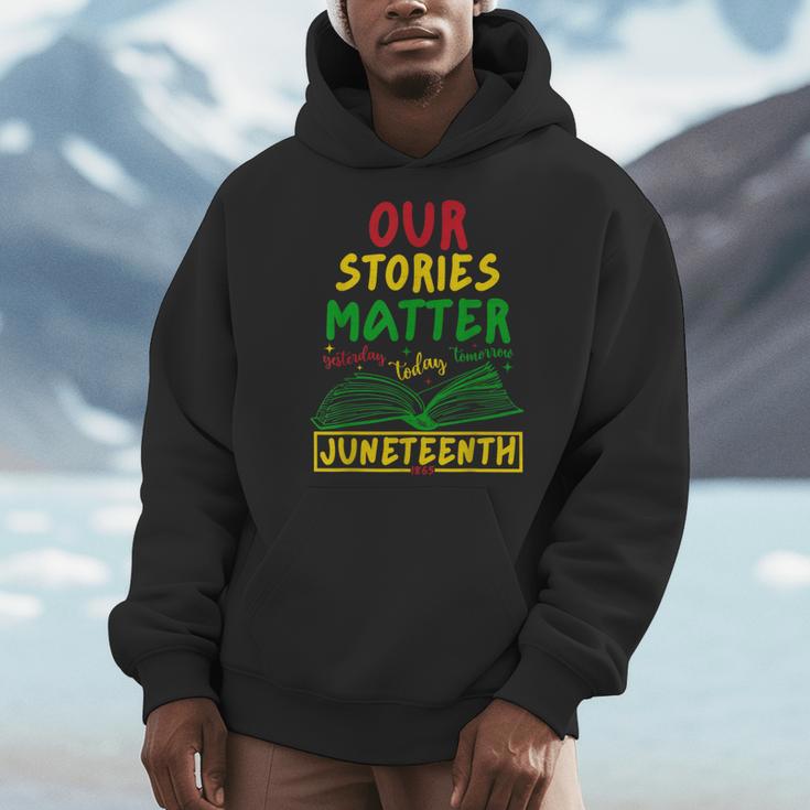 Our Stories Matter Juneteenth 1865 History Women's Reading Men Hoodie Our Stories Matter Juneteenth 1865 History Women's Reading Men Hoodie